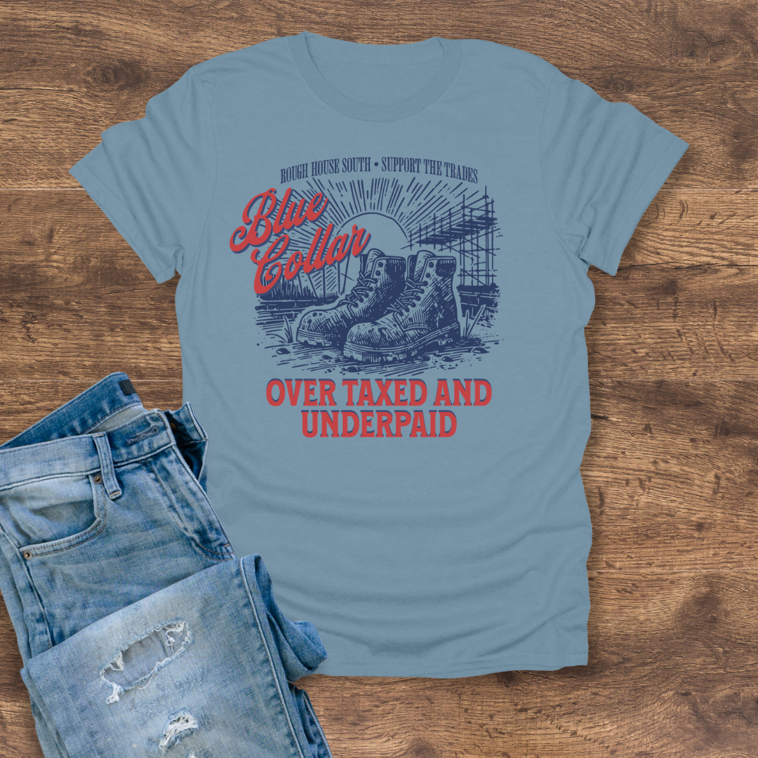 Over Taxed and Underpaid Tee