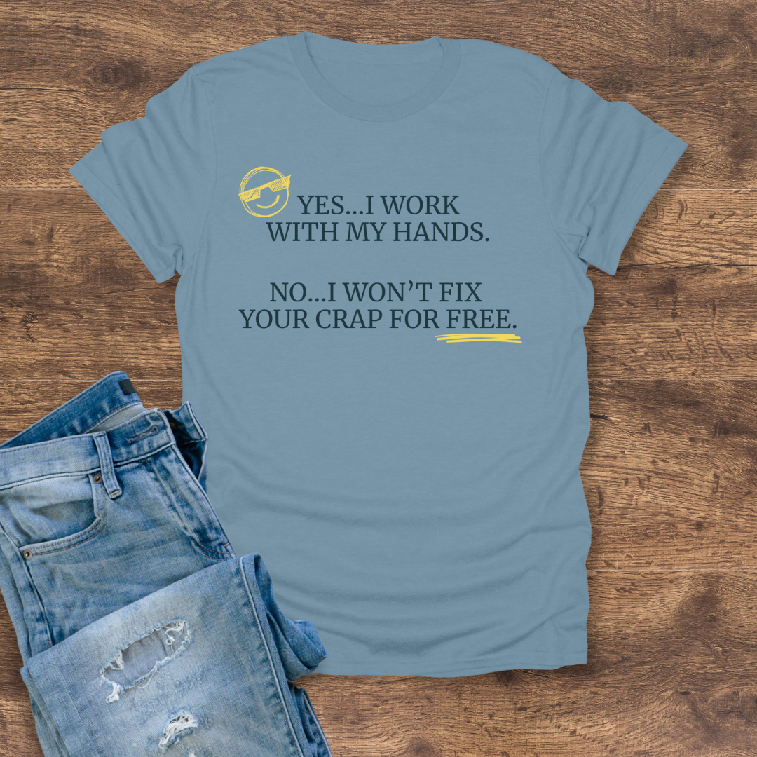 Not Your Free Handyman Tee