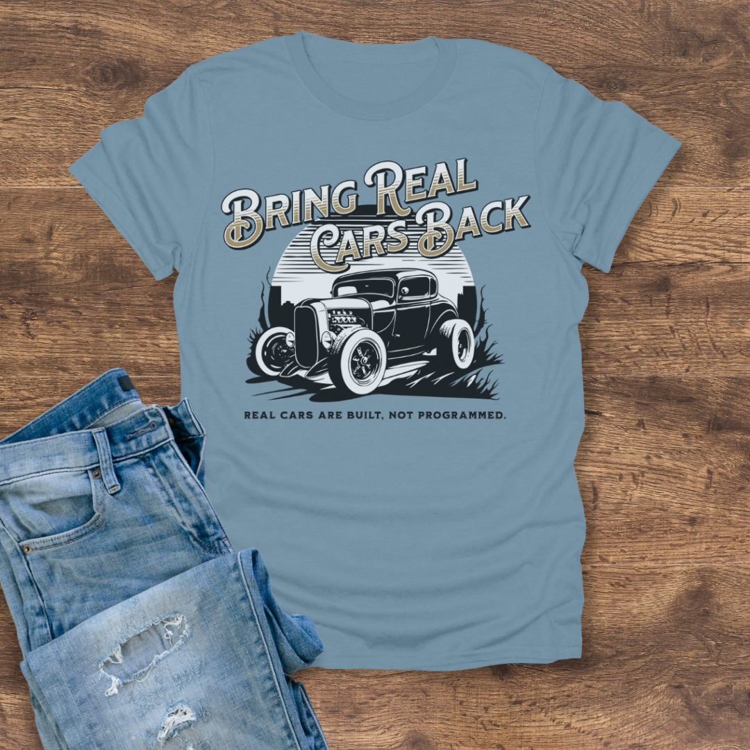 Bring Real Cars Back Tee