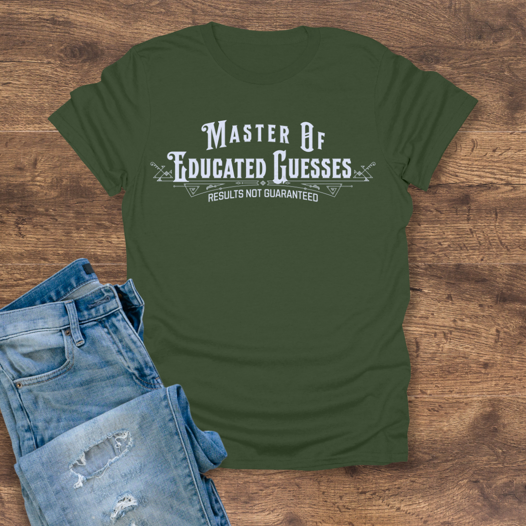 Master of Educated Guesses Tee