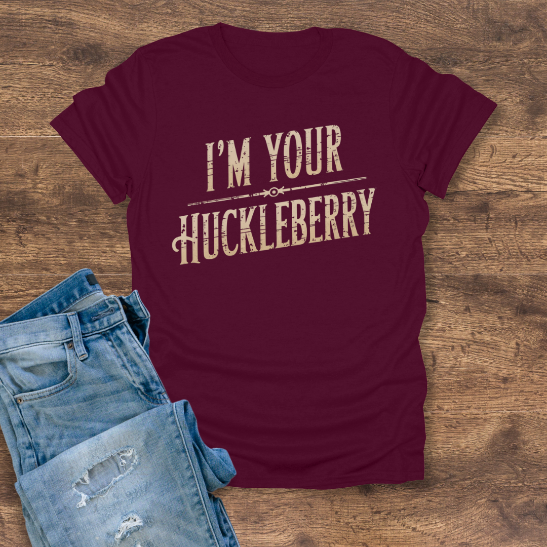 I'm Your Huckleberry Tee