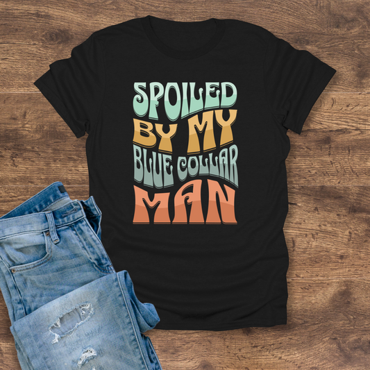 Spoiled By My Blue Collar Man Women's Tee