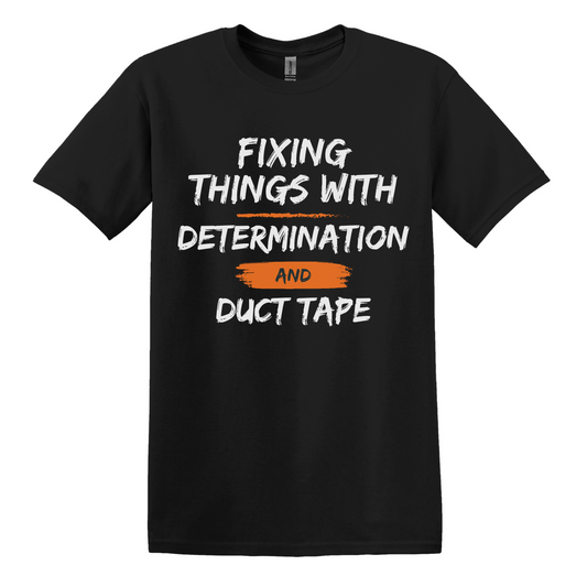 Fixing Things with Determination and Duct Tape Tee