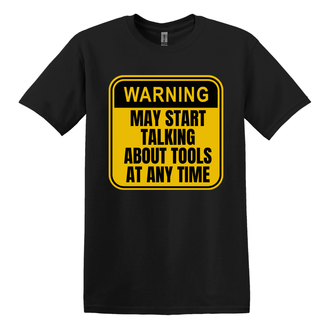 Warning: Tool Talk Ahead Tee