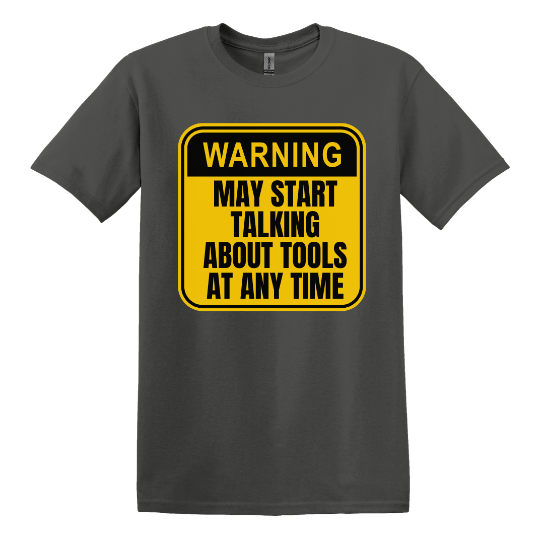 Warning: Tool Talk Ahead Tee