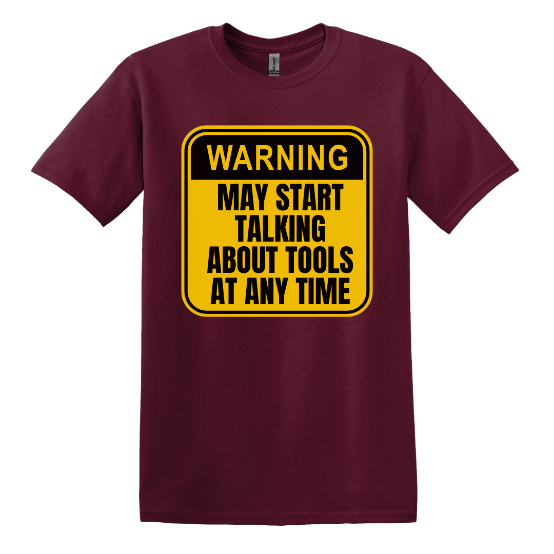 Warning: Tool Talk Ahead Tee