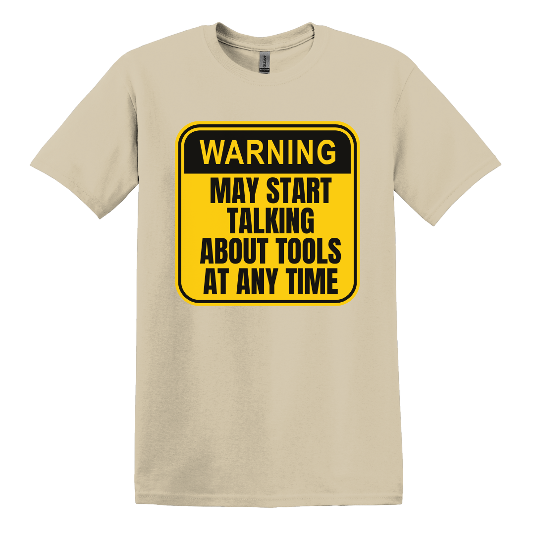 Warning: Tool Talk Ahead Tee