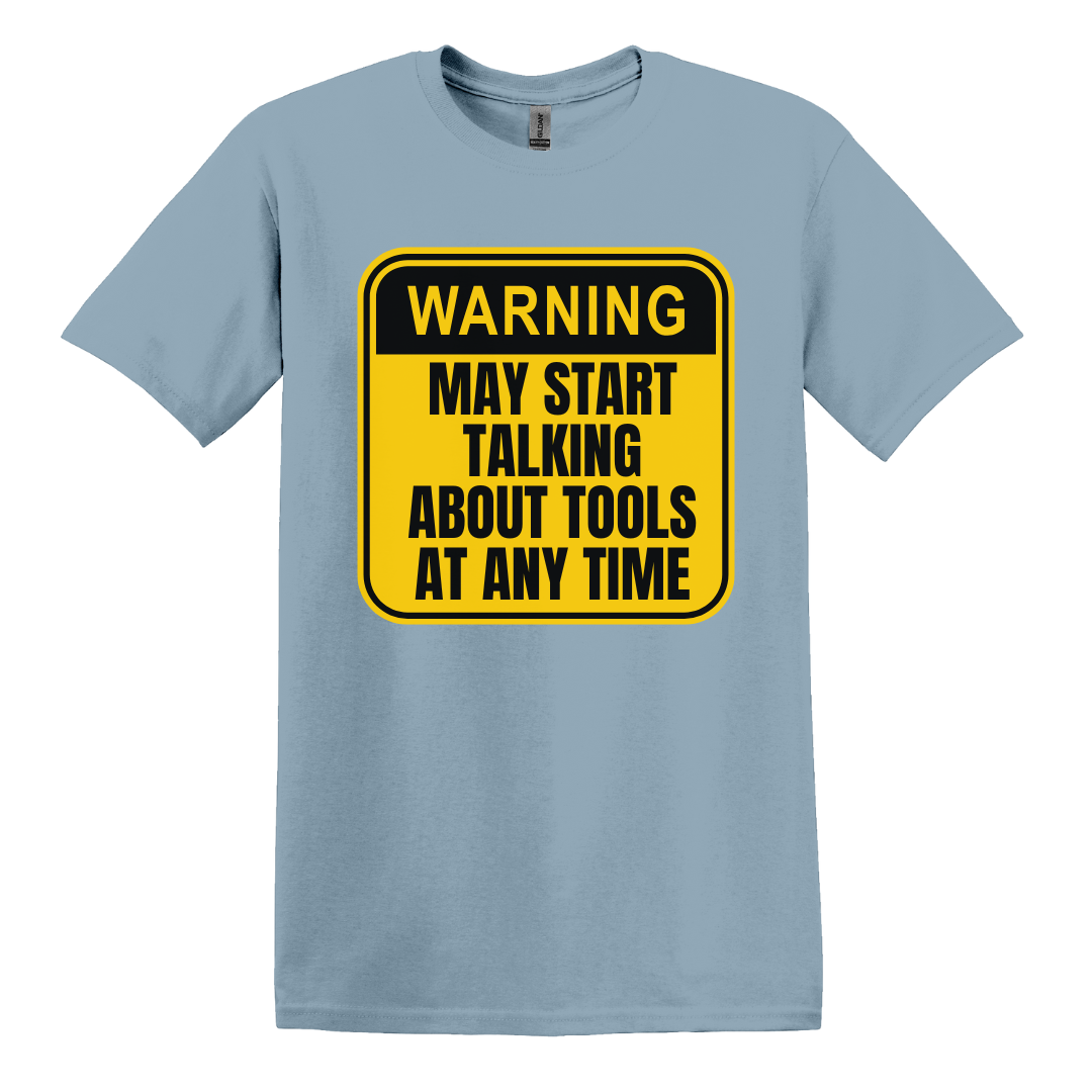 Warning: Tool Talk Ahead Tee