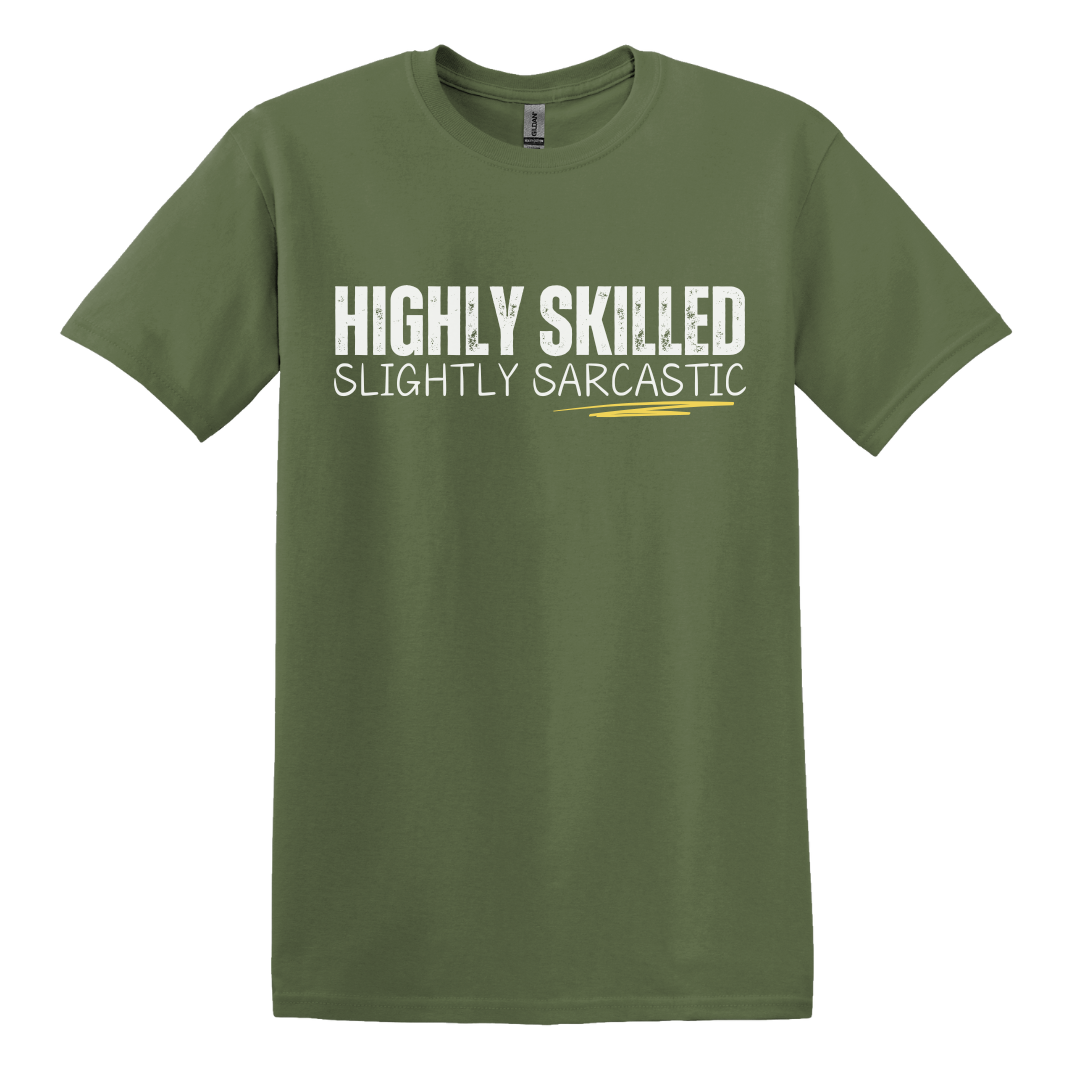 Highly Skilled, Slightly Sarcastic Tee