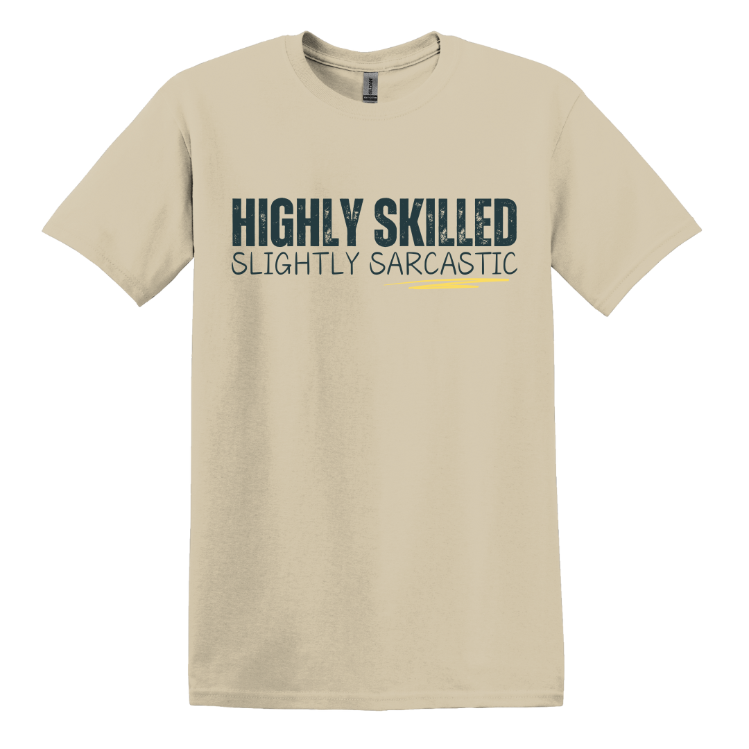 Highly Skilled, Slightly Sarcastic Tee