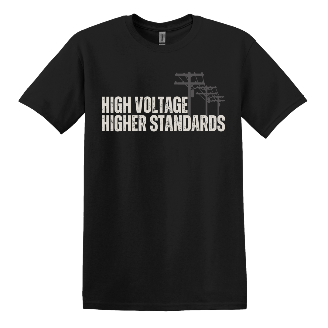 High Voltage, Higher Standards Tee