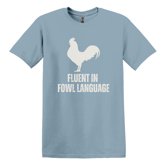 Fluent in Fowl Language Tee