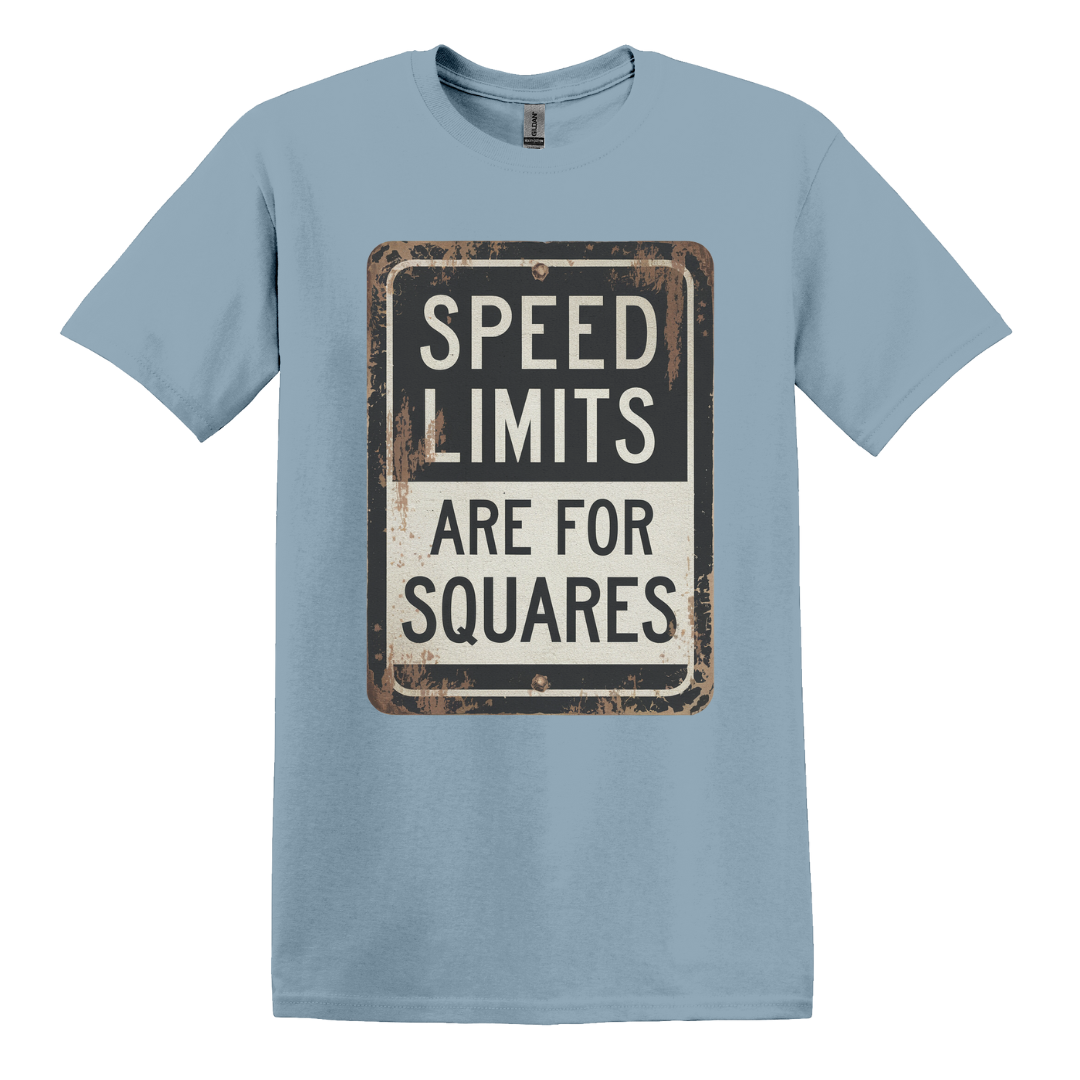 Speed Limits Are For Squares Tee