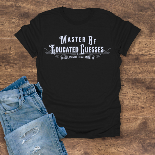 Master of Educated Guesses Tee