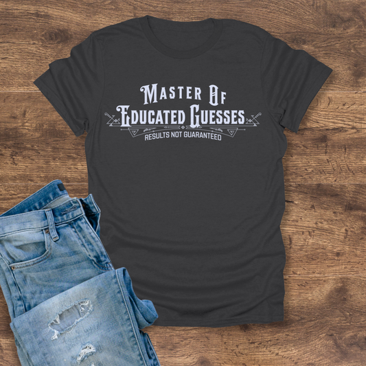 Master of Educated Guesses Tee
