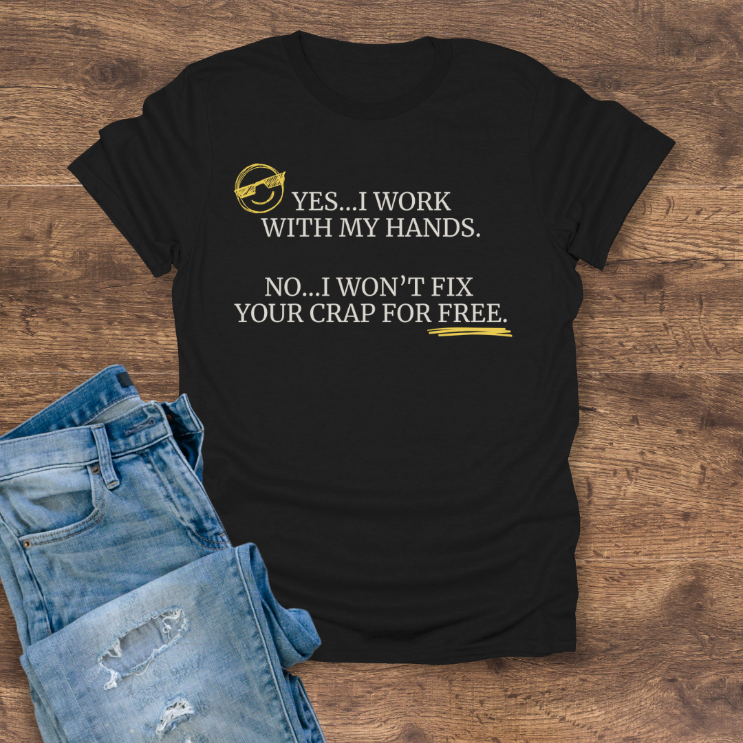Not Your Free Handyman Tee