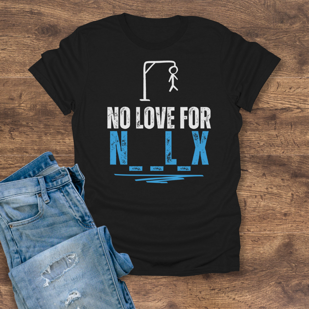 No Love For N**L*X Tee