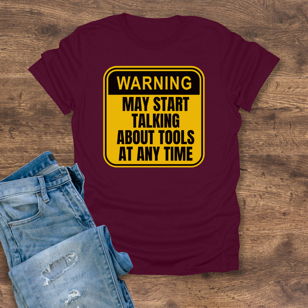 Warning: Tool Talk Ahead Tee