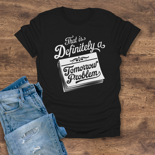 Tomorrow Problem Tee