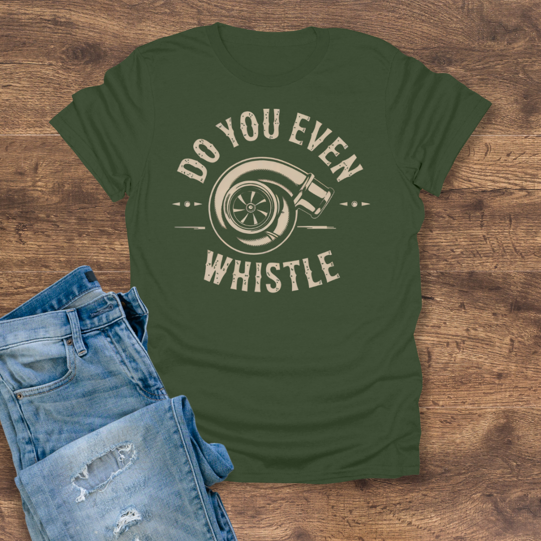 Do You Even Whistle? Tee