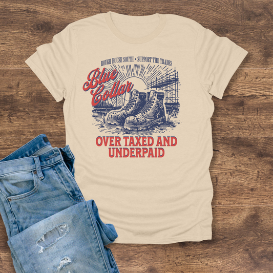 Over Taxed and Underpaid Tee