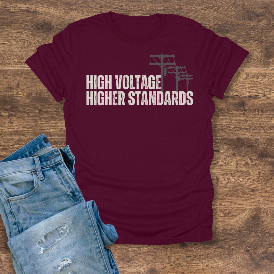 High Voltage, Higher Standards Tee