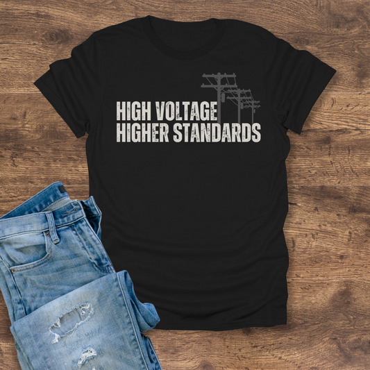 High Voltage, Higher Standards Tee