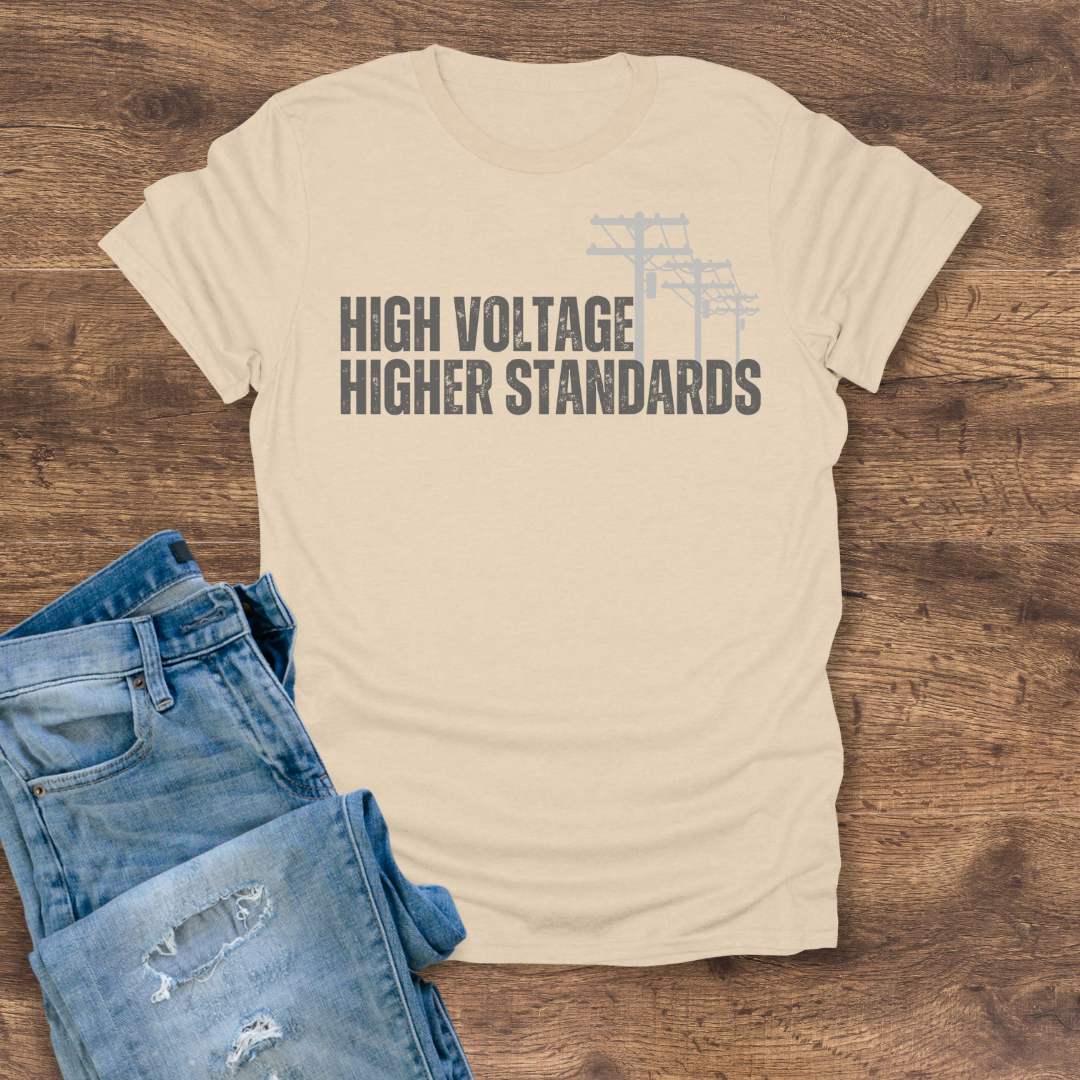 High Voltage, Higher Standards Tee