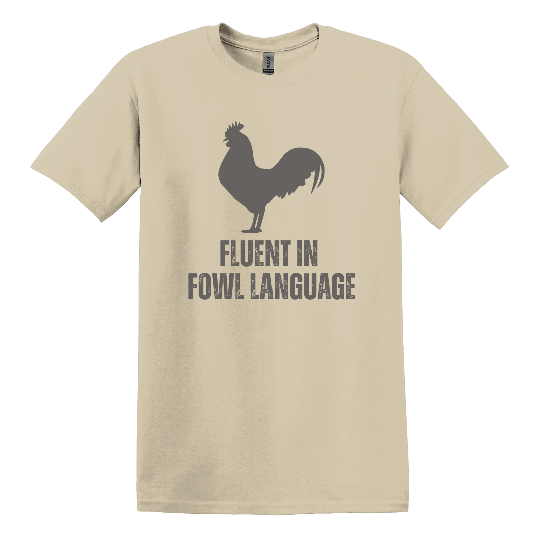 Fluent in Fowl Language Tee